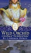 The Wild Orchid: A Retelling of The Ballad of Mulan
