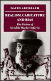 Realism, Caricature, and Bias: The Fiction of Mendele Mocher Sefarim (The Littman Library of Jewish Civilization)