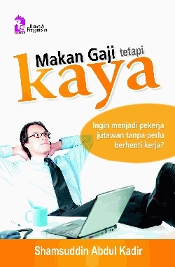 Makan Gaji Tetapi Kaya
