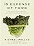 In Defense of Food by Michael Pollan