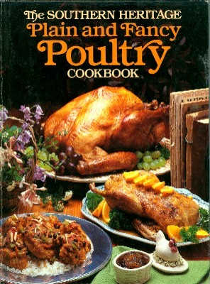 The Southern Heritage Plain and Fancy Poultry Cookbook (Hardcover)
