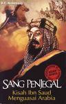 Sang Penjegal: Kisah Ibn Saud Menguasai Arabia