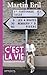 C'est la vie by Martin Bril