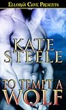 To Tempt a Wolf by Kate Steele To Tempt a Wolf by Kate Steele