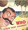 Who Threw that Coconut! by Jerry Colonna