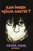 Kan ingen hjälpa Anette?