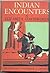Indian Encounters: an Antho...
