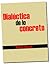Dialéctica de lo concreto: Estudio sobre los problemas del hombre y el mundo