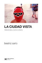 La ciudad vista: Mercancías y cultura urbana (Paperback)