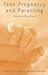 Teen Pregnancy and Parentin...