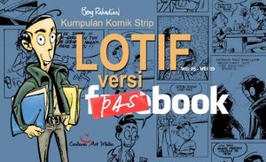 Kumpulan Komik Strip: Lotif Versi Pasbook (Mei '05 - Mei '09)