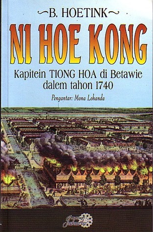 Ni Hoe Kong: Kapitein Tionghoa di Betawi dalem Taon 1740 (Paperback)