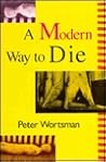 A Modern Way to Die: Small Stories and Microtales A Modern Way to Die: Small Stories and Microtales