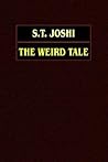 The Weird Tale: Arthur Machen, Lord Dunsany, Algernon Blackwood, M.R. James, Ambrose Bierce, H.P. Lovecraft