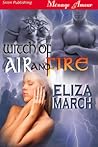 Witch of Air and Fire by Eliza March Witch of Air and Fire by Eliza March