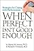 When Perfect Isn't Good Enough: Strategies for Coping with Perfectionism