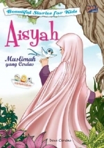 Aisyah: Muslimah yang Cerdas (Seri Beautiful Stories for Kids)