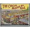 The Circus Moves by Rail
