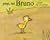 Piep, zei Bruno