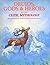 Druids, Gods & Heroes from Celtic Mythology (The World Mythology Series)