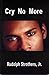 Cry No More