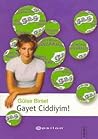 Gayet Ciddiyim! by Gülse Birsel