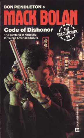 Code of Dishonor (Mack Bolan The Executioner, #99)