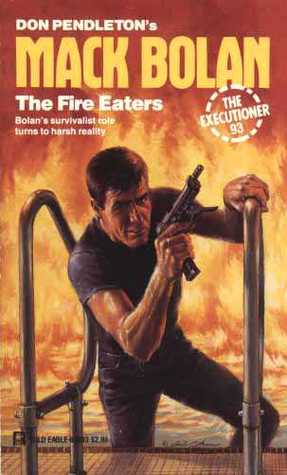 The Fire Eaters (Mack Bolan The Executioner, #93)
