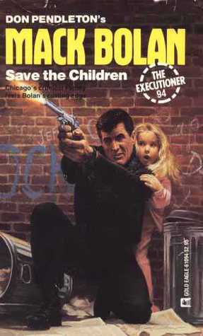 Save The Children (Mack Bolan The Executioner, #94)