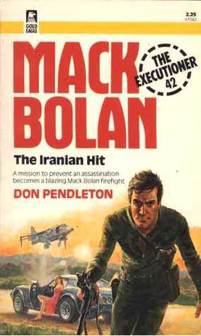 The Iranian Hit (Mack Bolan The Executioner #42)