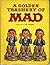 A Golden Trashery Of Mad by Al Feldstein