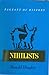 Nihilists; Russian Radicals and Revolutionaries in the Reign of Alexander II, 1855-81. (Pageant of History Series)
