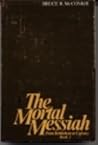 The Mortal Messiah by Bruce R. McConkie