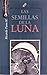 Las semillas de la luna