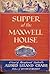 Supper at the Maxwell House