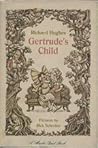 Gertrude's Child by Richard Hughes Gertrude's Child by Richard Hughes