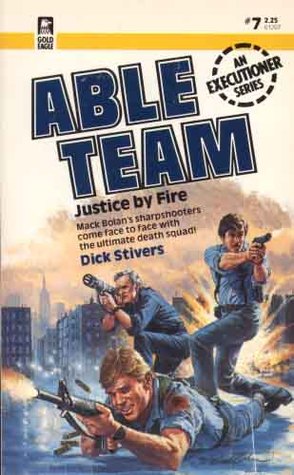 Justice By Fire (Able Team, #7)