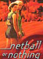 Netball or Nothing
