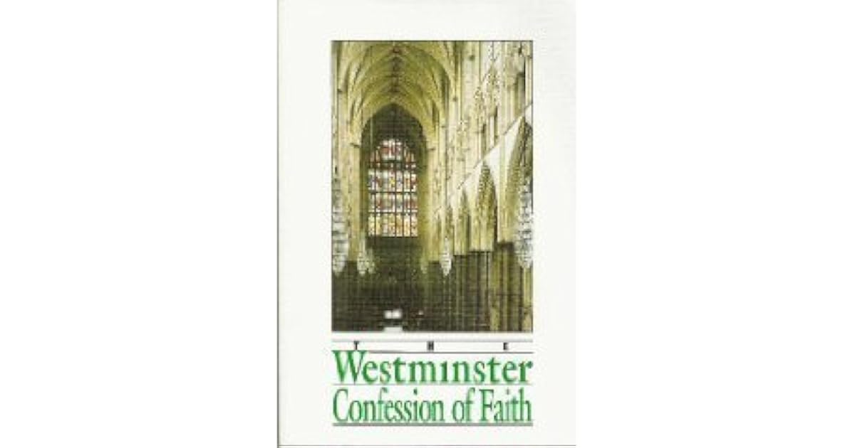 The Westminster Confession of Faith Together with the Larger Catechism