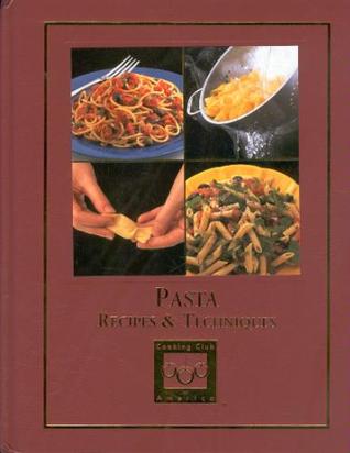 Pasta: Recipes & techniques (Cooking arts collection)