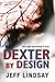 Dexter by Design by Jeff Lindsay