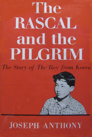 The Rascal and the Pilgrim: The Story of the Boy from Korea (Hardcover)