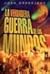 La verdadera guerra de los mundos