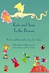 Kate and Sam to the Rescue by Anne E.G. Nydam