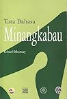 Tata Bahasa Minangkabau (Naskah dan Dokumen Nusantara Seri XIII)