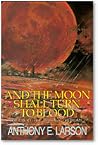And The Moon Shall Turn To Blood (The Prophecy Trilogy, #1) And The Moon Shall Turn To Blood (The Prophecy Trilogy, #1)
