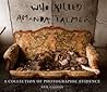 Who Killed Amanda Palmer?: A Collection of Photographic Evidence Who Killed Amanda Palmer?: A Collection of Photographic Evidence