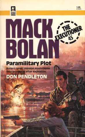 Paramilitary Plot (Mack Bolan the Executioner #45)