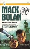 Renegade Agent (Mack Bolan The Executioner, #47) Renegade Agent (Mack Bolan The Executioner, #47)