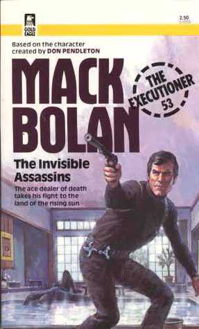 The Invisible Assassins (Mack Bolan The Executioner, #53)
